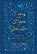 Soaring in the Heaven of God's Love: An Exploration into the Transformative Power of the Baha'i Long Obligatory Prayer - Paperback