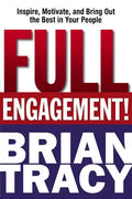 Full Engagement!: Inspire, Motivate, and Bring Out the Best in Your People - Paperback