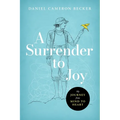 A Surrender to Joy: My Journey from Mind to Heart - Paperback