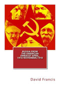 Russia From The American Embassy April, 1916-November,1918 - Paperback
