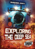 Exploring the Deep Sea - Library Binding