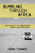 Bumbling Through Africa: An Account of the Trans-African Bumble Expedition 1960-61 - Paperback