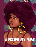 I Decide My Vibe - Beautiful Black Women Coloring Book with Affirmations - Paperback