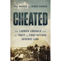 Cheated: The Laurier Liberals and the Theft of First Nations Reserve Land - Paperback