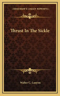 Thrust in the Sickle - Hardcover