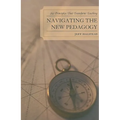 Navigating the New Pedagogy: Six Principles that Transform Teaching - Paperback