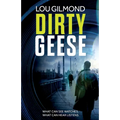 Dirty Geese: The gripping AI Political Thriller of 2023 (A Kanha and Colbey Thriller Book 1) - Paperback