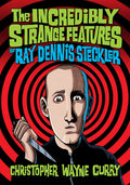 The Incredibly Strange Features of Ray Dennis Steckler - Paperback