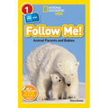 Follow Me! (National Geographic Kids Readers, Level 1/Co-Reader): Animal Parents and Babies - Paperback