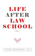 Life After Law School: Vol 1 - Hardcover
