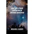 Hear the Silence Screaming - Paperback