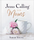 Jesus Calling for Moms, Padded Hardcover, with Full Scriptures: Devotions for Strength, Comfort, and Encouragement (a 50-Day Devotional) - The Perfect - Hardcover