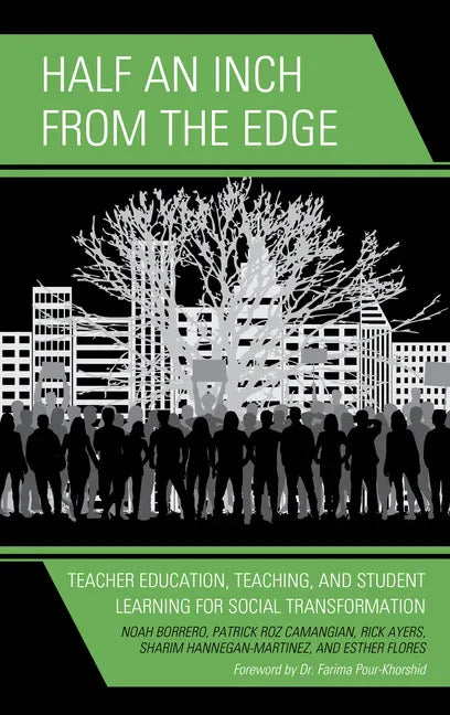 Half an Inch from the Edge: Teacher Education, Teaching, and Student Learning for Social Transformation - Hardcover