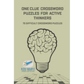 One Clue Crossword Puzzles for Active Thinkers 70 Difficult Crossword Puzzles - Paperback