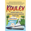 Koul钁: Adventures of an American Snake Hunter, Book One - Paperback