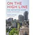 On the High Line: The Definitive Guide - Paperback
