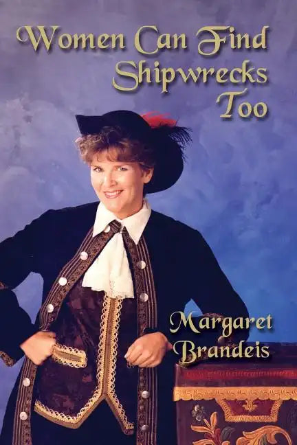 Women Can Find Shipwrecks Too - Paperback