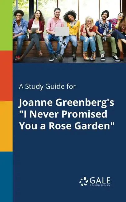 A Study Guide for Joanne Greenberg's "I Never Promised You a Rose Garden" - Paperback