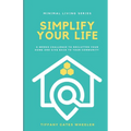 Simplify Your Life: A 6-Week Challenge to Declutter Your Home and Give Back to Your Community - Paperback