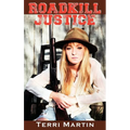Roadkill Justice: Featuring Yooper Woodswoman Nettie Bramble - Hardcover