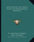 Light for the Last Days a Study in Chronological Prophecy - Paperback