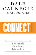 Connect!: How to Build Trust-Based Relationships - Paperback