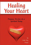 Healing Your Heart: Live as a Spiritual Being - Paperback