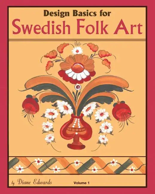 Design Basics for Swedish Folk Art, Volume 1 - Paperback