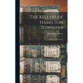 The Kellers of Hamilton Township: A Study in Democracy - Hardcover
