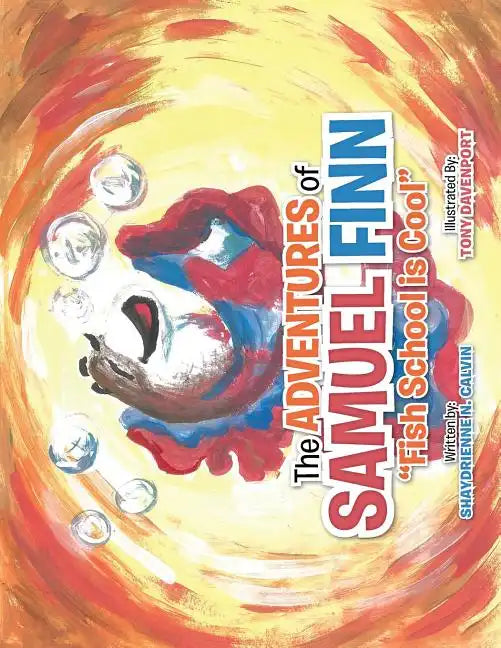 The Adventures of Samuel Finn: Fish School Is Cool - Paperback