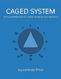 Caged System: A Visual Reference for Guitar Students and Teachers - Paperback