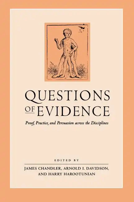 Questions of Evidence: Proof, Practice, and Persuasion across the Disciplines - Paperback