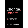 Change. Leader: The changes you need to make first - Paperback