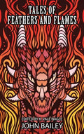 Tales of Feathers and Flames - Hardcover