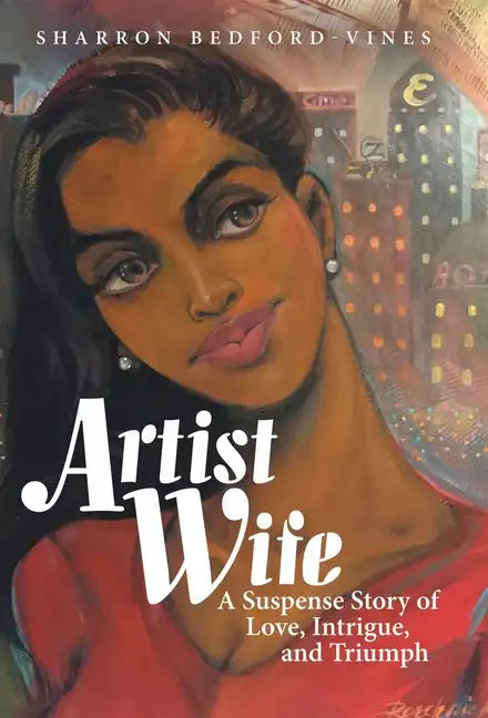 Artist Wife: A Suspense Story of Love, Intrigue, and Triumph - Hardcover