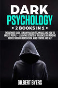 Dark Psychology: 2 Books In 1 - The Ultimate Guide to Manipulation Techniques and How to Analyze People - Learn The Secrets of Influenc - Paperback