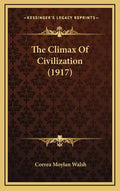 The Climax of Civilization (1917) - Hardcover