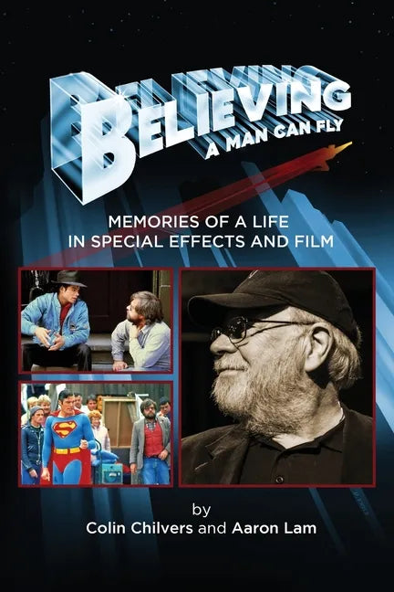 Believing a Man Can Fly: Memories of a Life in Special Effects and Film - Paperback
