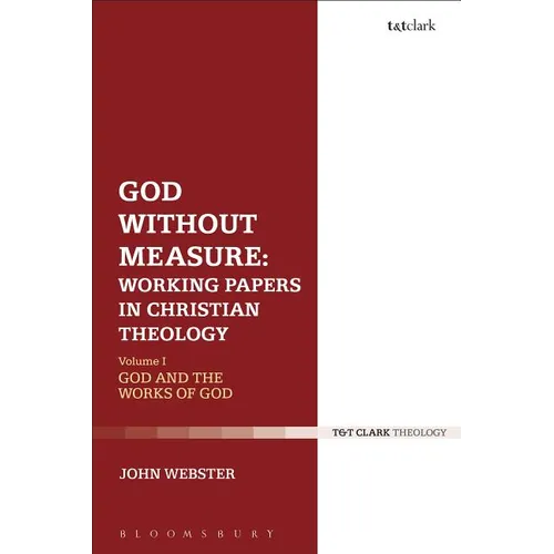 God Without Measure: Working Papers in Christian Theology: Volume 2: Virtue and Intellect - Paperback