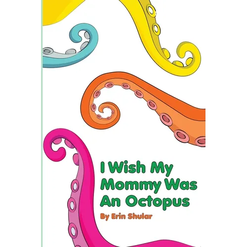 I Wish My Mommy Was An Octopus - Paperback