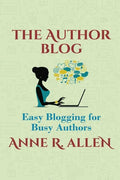 The Author Blog: Easy Blogging for Busy Authors - Paperback