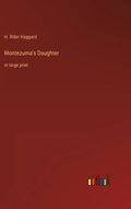 Montezuma's Daughter: in large print - Hardcover
