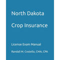 North Dakota Crop Insurance: License Exam Manual - Paperback