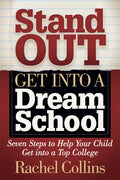 Stand Out Get Into a Dream School: Seven Steps to Help Your Child Get Into a Top College - Paperback