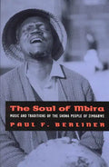 The Soul of Mbira: Music and Traditions of the Shona People of Zimbabwe - Paperback