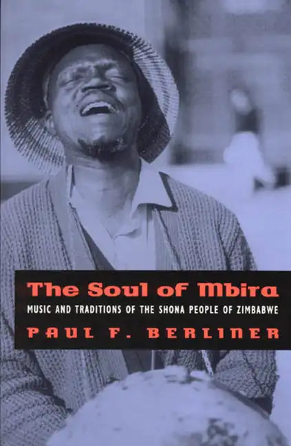 The Soul of Mbira: Music and Traditions of the Shona People of Zimbabwe - Paperback