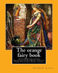The orange fairy book. By: Andrew Lang, illustrated By: H.J. Ford: (Children's Classics) Illustrated, Folklore, Fairy tales. Henry Justice Ford ( - Paperback