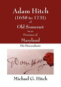 Adam Hitch of Old Somerset in ye Province of Maryland - Paperback