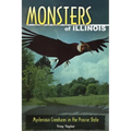 Monsters of Illinois: Mysterious Creatures in the Prairie State - Paperback