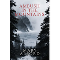 Ambush in the Mountains - Library Binding
